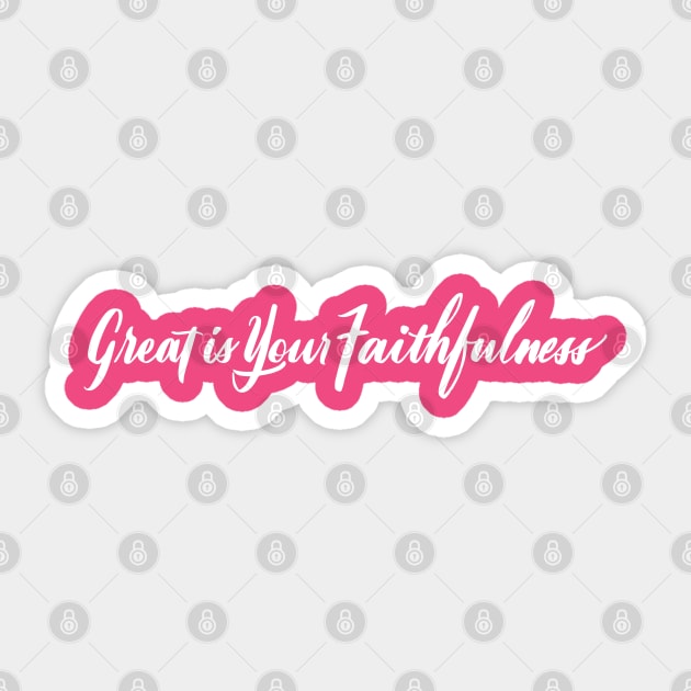 Great is Your Faithfulness Hand Lettered Christian Shirt Sticker by Crossight_Overclothes